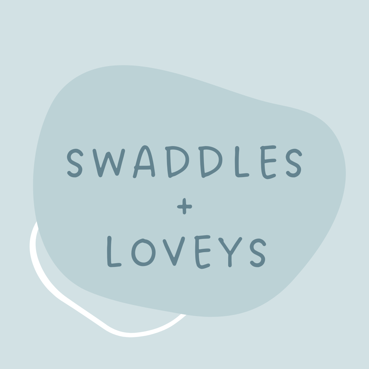 Swaddles and Loveys