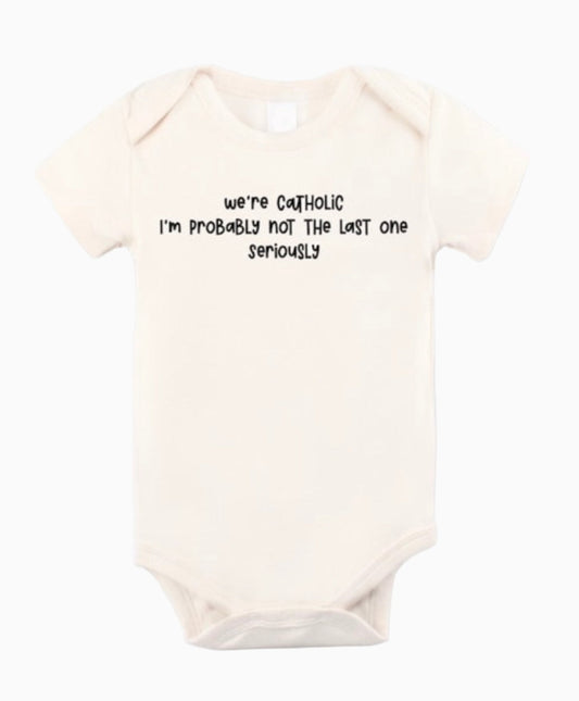 We're Catholic-funny onesie